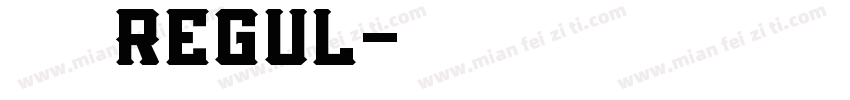 美呗嘿嘿体 Regul字体转换